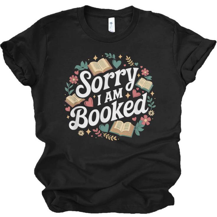 Sorry i Am Booked Reading Read Books Reader Nerd Unisex Jersey T-Shirt