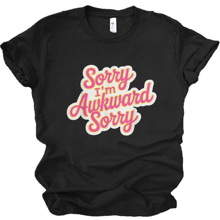 Sorry I'm Awkward Sorry Introvert Humor Unisex Jersey T-Shirt