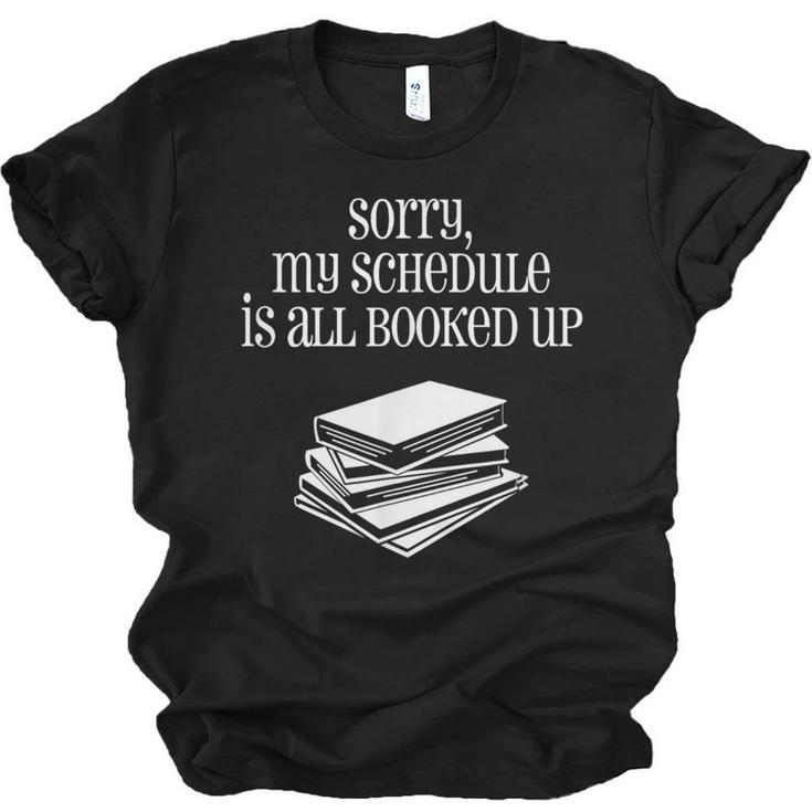 Sorry I'm All Booked Up Book Lover Librarian And Teacher Unisex Jersey T-Shirt