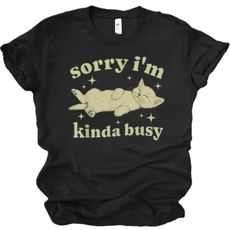 Sorry I'm Kinda Busy Lazy Cat Sarcastic Sayings Introvert Men Women Unisex Jersey T-Shirt