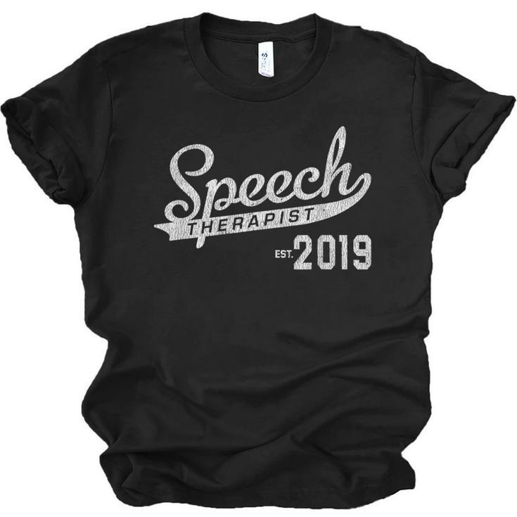 Speech Therapist Graduation 2019 Shirt Speech Therapy Unisex Jersey T-Shirt