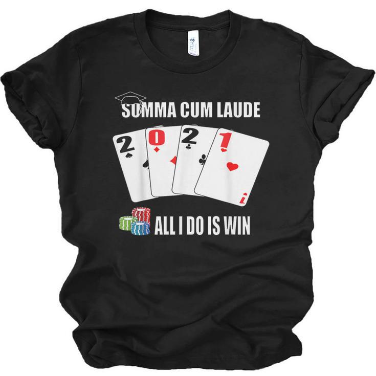 Summa Cum Laude Class Of 2021 Graduate Win Senior Graduation Unisex Jersey T-Shirt
