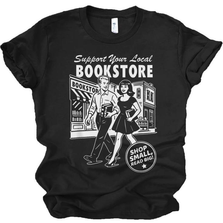 Support Your Local Bookstore Reading Book Lover Unisex Jersey T-Shirt