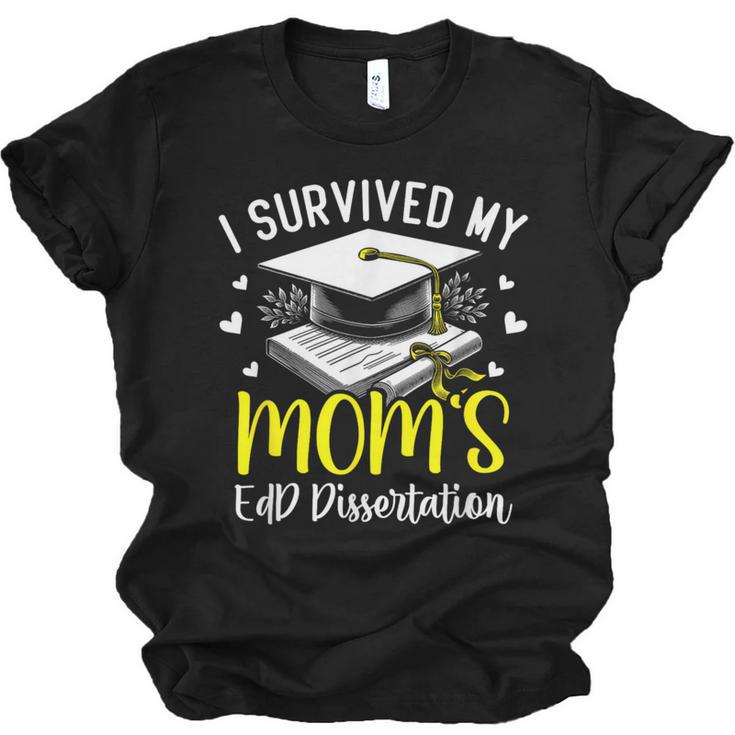 i Survived My Mom's EdD Dissertation Graduation Mom EdD Unisex Jersey T-Shirt