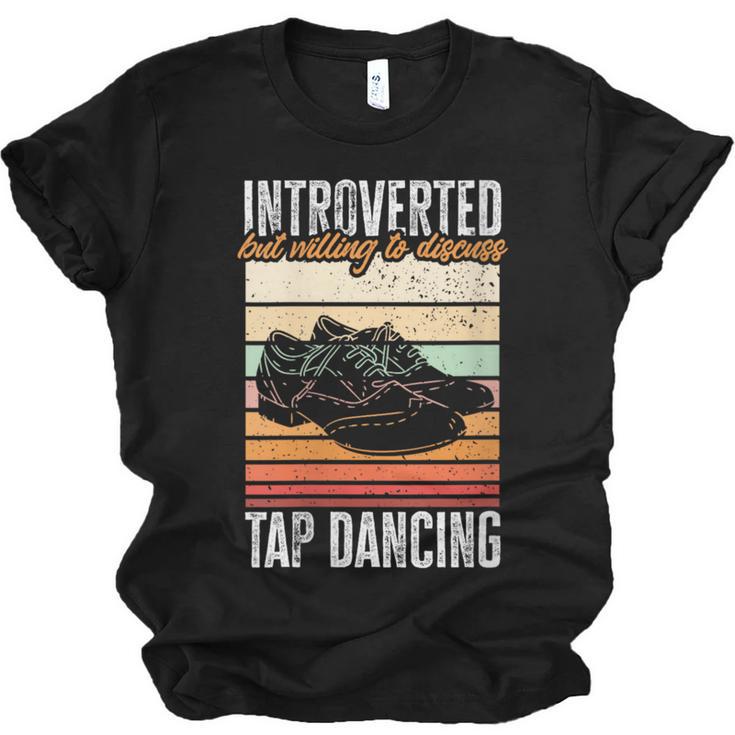 Tap Dancing Introvert Teacher Tap Dancer Tap Dance Unisex Jersey T-Shirt