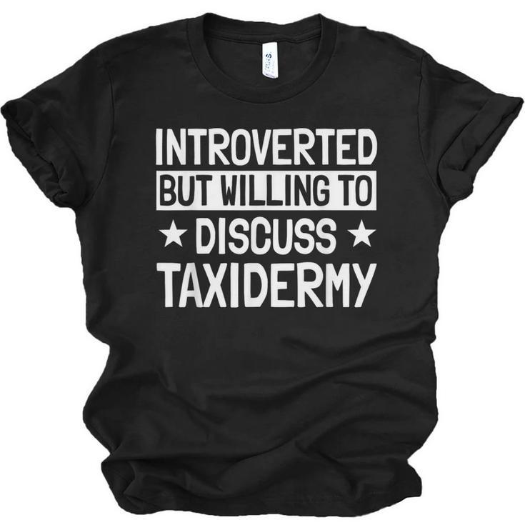 Taxidermist Introvert Animal Stuffer Taxidermy Enthusiast Unisex Jersey T-Shirt