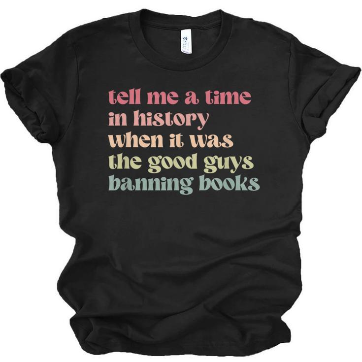Tell Me a Time In History When Good Guys Banned Books Unisex Jersey T-Shirt