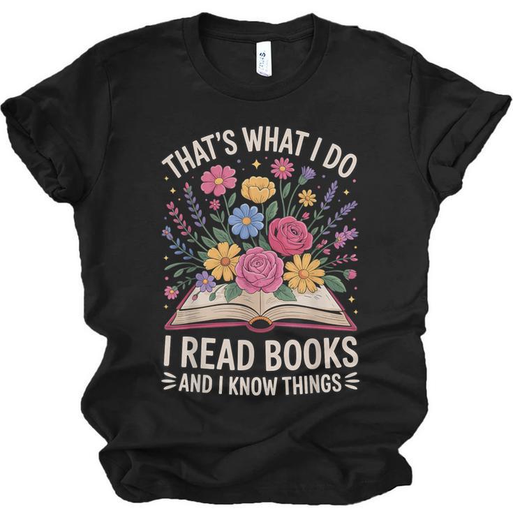 That’s What I Do I Read Books And I Know Things Floral Book Unisex Jersey T-Shirt