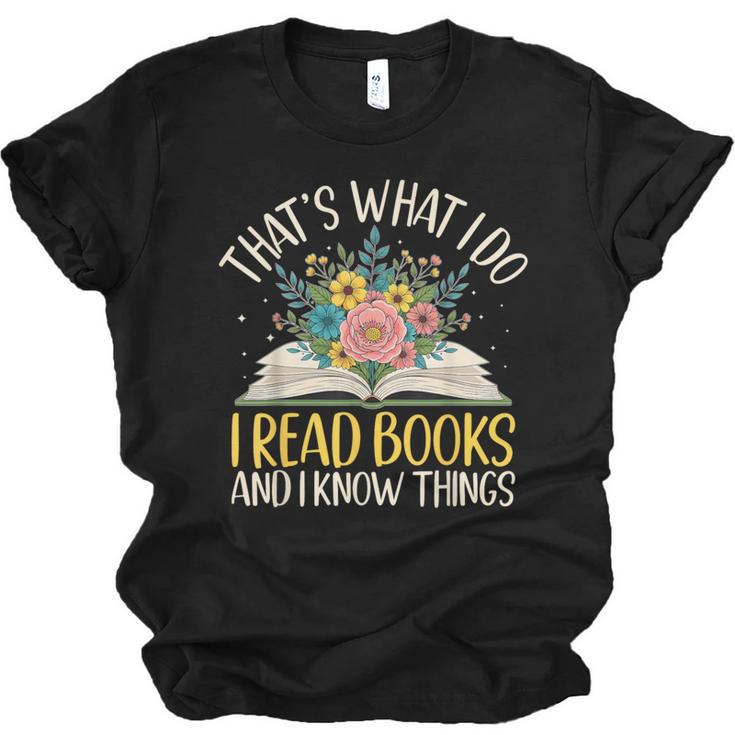 That's What I Do I Read Books And I Know Things Reading Unisex Jersey T-Shirt
