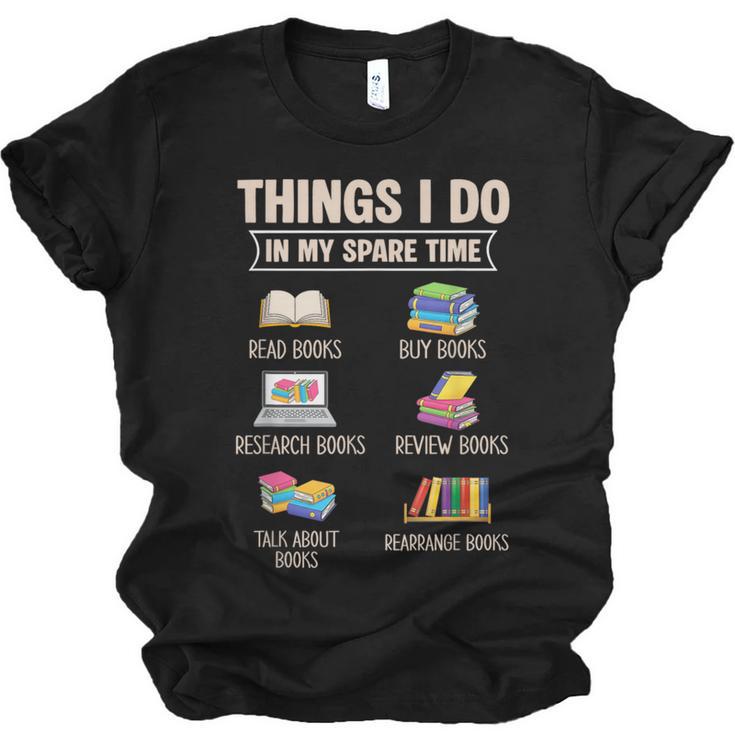 Things I Do In My Spare Time Book Reader Book Reading Lover Unisex Jersey T-Shirt