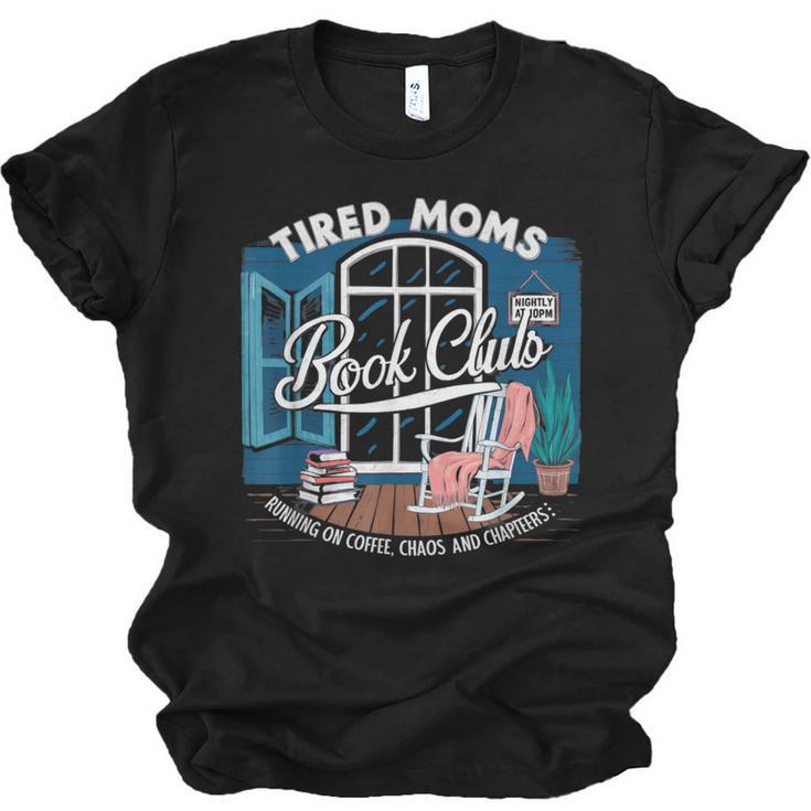 Tired Moms Book Club Coffee Chaos And Chapters Graphic Unisex Jersey T-Shirt