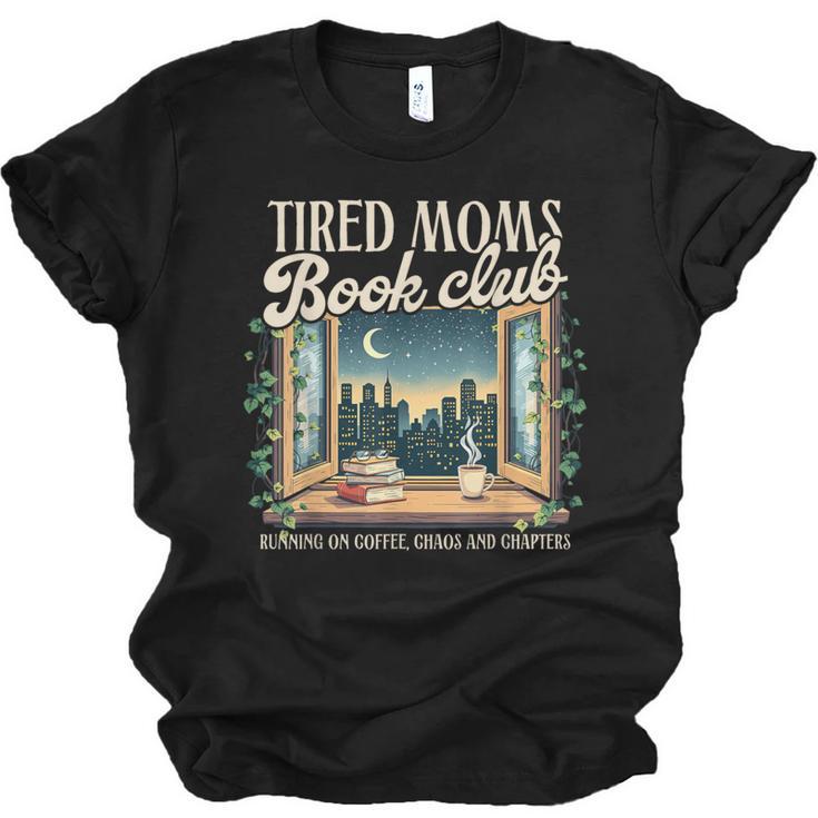 Tired Moms Book-Club Reading Book Lover Literature Bookish Unisex Jersey T-Shirt
