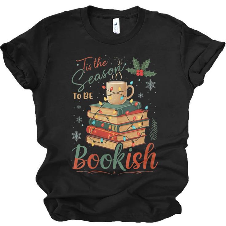 Tis The Season To Be Bookish Christmas Seasons Book Readings Unisex Jersey T-Shirt