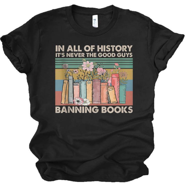 In All Of History It's Never The Good Guys Banning Books Unisex Jersey T-Shirt