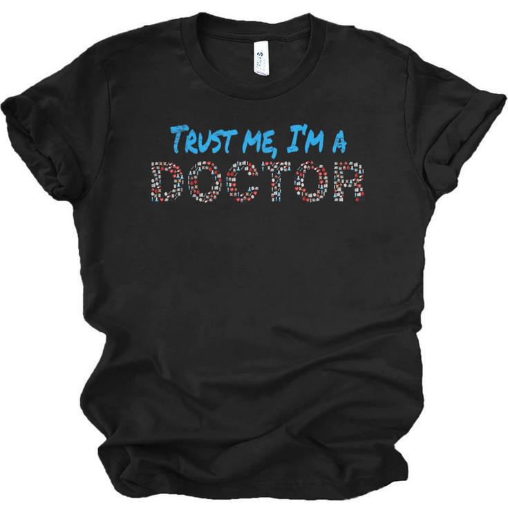 Trust Me I'm A Doctor For Doctors Graduation PhD Doctor Unisex Jersey T-Shirt