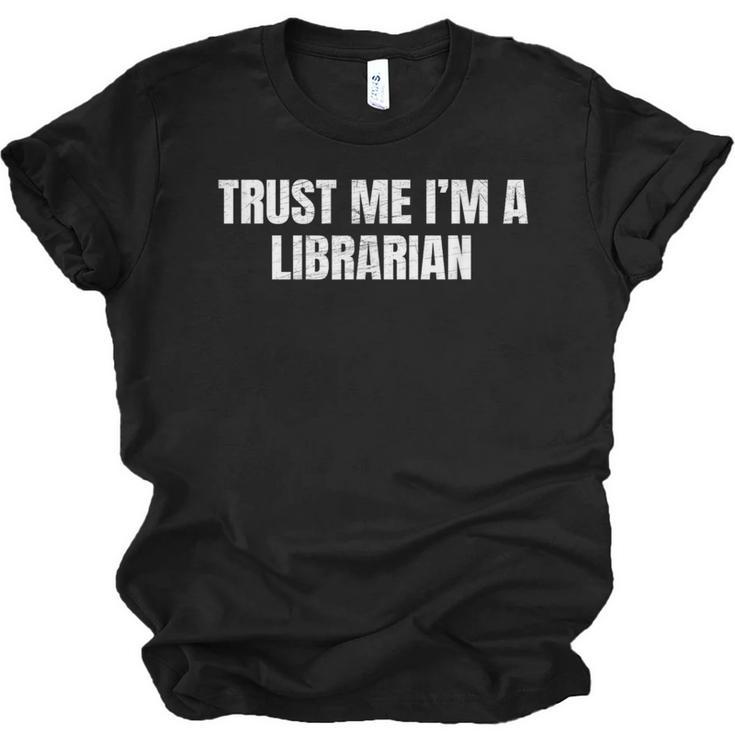 Trust Me Im A Librarian Reading Books Humor Unisex Jersey T-Shirt