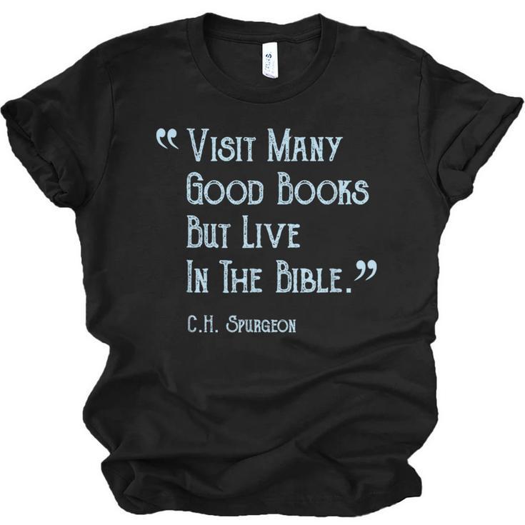 Visit Many Good Books But Live In The Bible Spurgeon Quote Unisex Jersey T-Shirt