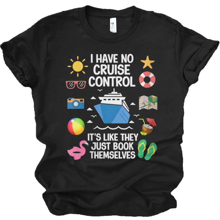Women's I Have No Control On A Cruise They Book Themselves Cruise Unisex Jersey T-Shirt
