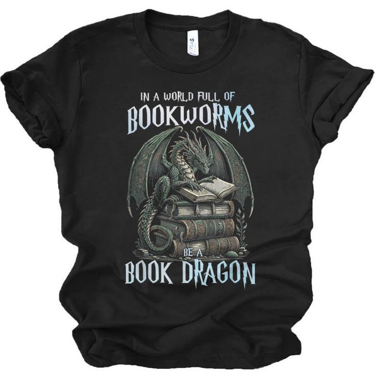 In A World Of Bookworms Be A Book Dragon Book Lover Reader Unisex Jersey T-Shirt