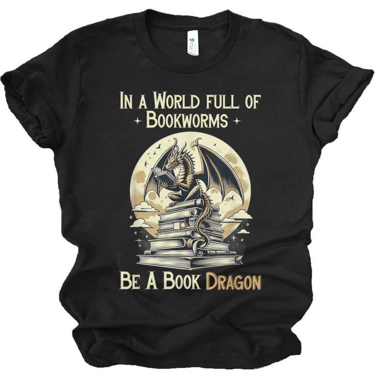 In a World Full Of Bookworms Be a Book Dragon Books Reading Unisex Jersey T-Shirt