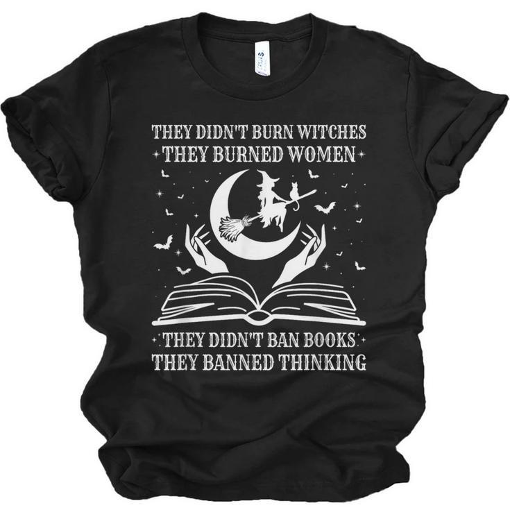 They Didn't Burn Witches They Burned Women And Ban Books Unisex Jersey T-Shirt