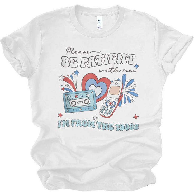 4th Of July Please Be Patient With Me I'm From The 1900s Unisex Jersey T-Shirt