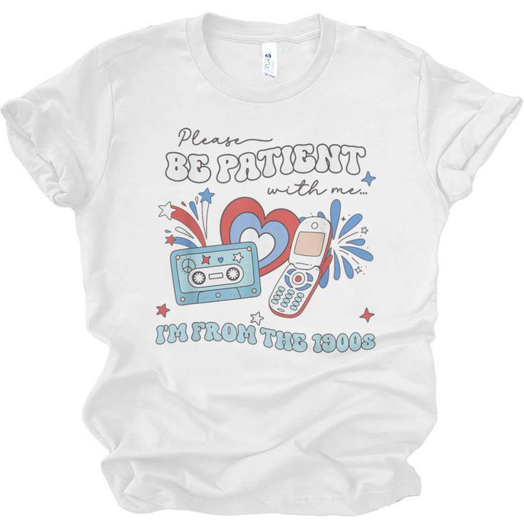 4th Of July Please Be Patient With Me I'm From The 1900s For Women Men Unisex Jersey T-Shirt
