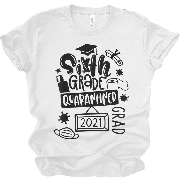 6th Grade Graduate 2021 Graduate Quarantine Sixth Graduation Unisex Jersey T-Shirt
