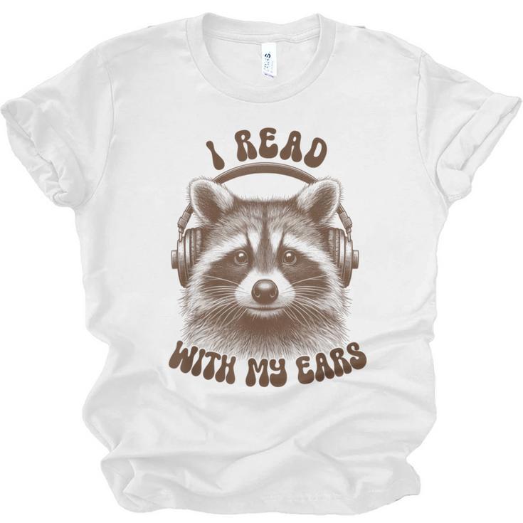 Audio Book Reader Book Lover Raccoon I Read With My Ears Unisex Jersey T-Shirt