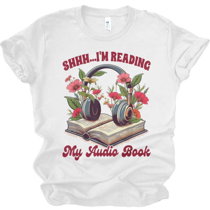 Audiobook Lover Bookish Shhh I'm Listening My Audio Book Unisex Jersey T-Shirt