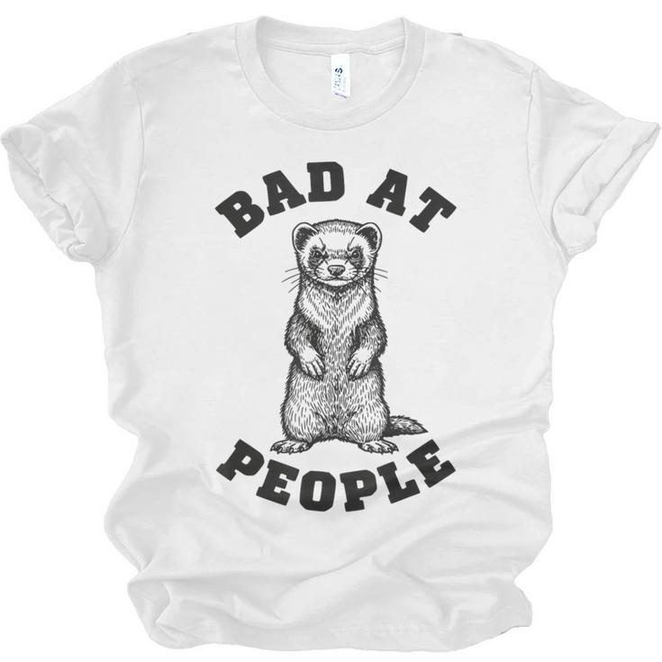 Bad At People Ferret Introvert Saying Slogan Unisex Jersey T-Shirt