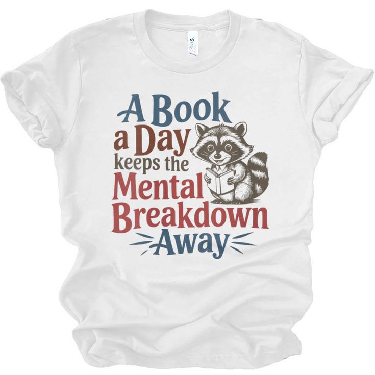 Book Lovers a Book a Day Keeps The Mental Breakdown Away Unisex Jersey T-Shirt
