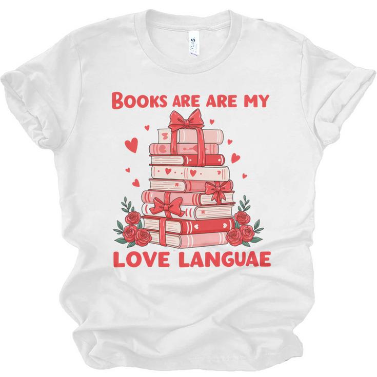 Books Are My Love Language Valentine Book Reading Teacher Unisex Jersey T-Shirt
