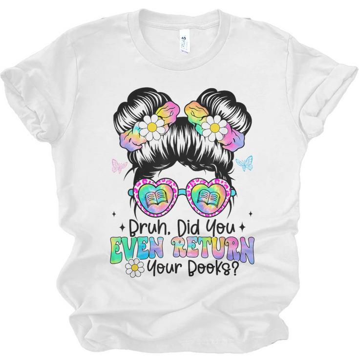 Bruh Return Your Books Reading Library Book Lovers Unisex Jersey T-Shirt