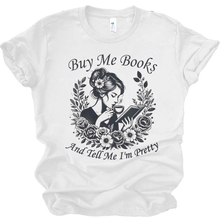 Buy Me Books And Tell Me I'm Pretty Book Lover Bookworm Unisex Jersey T-Shirt
