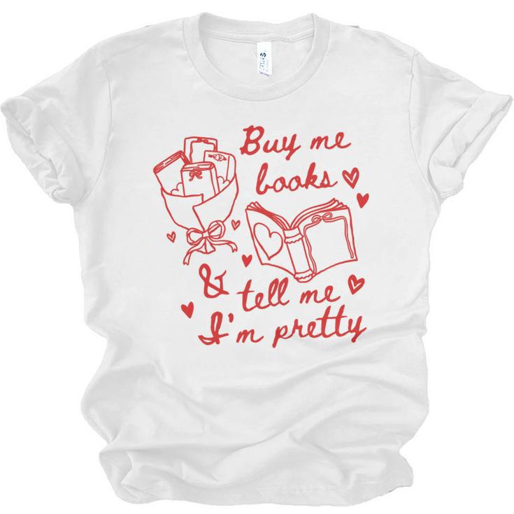 Buy Me Books And Tell Me I'm Pretty Unisex Jersey T-Shirt