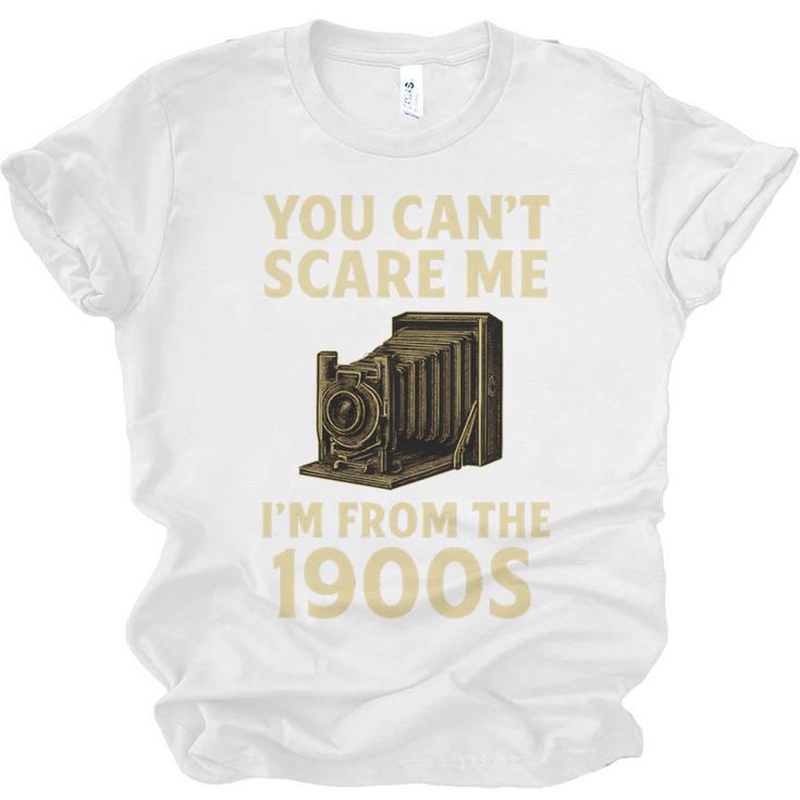You Can't Scare Me I'm From The 1900s Vintage Camera Unisex Jersey T-Shirt
