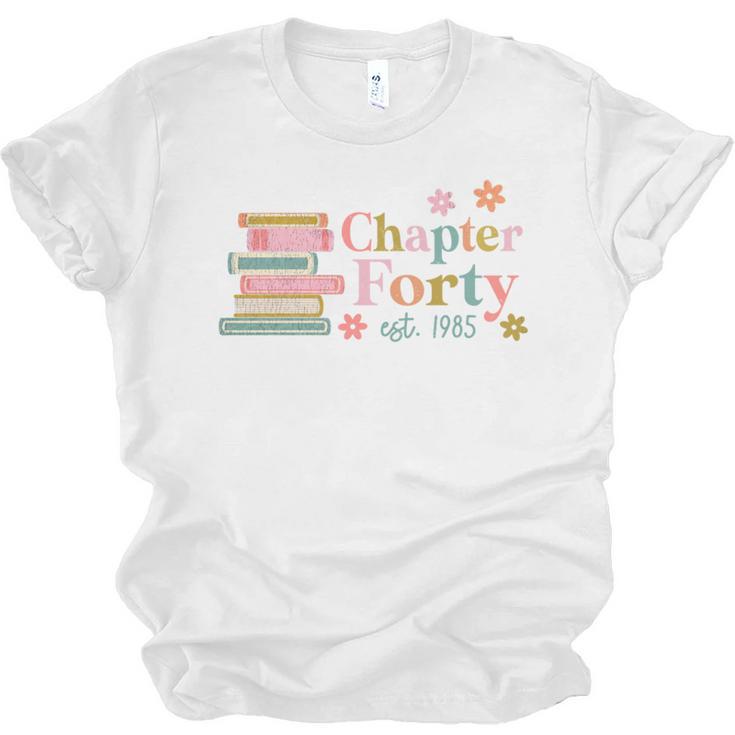 Chapter Forty 40 Years Old 40th Birthday Book Lover Unisex Jersey T-Shirt