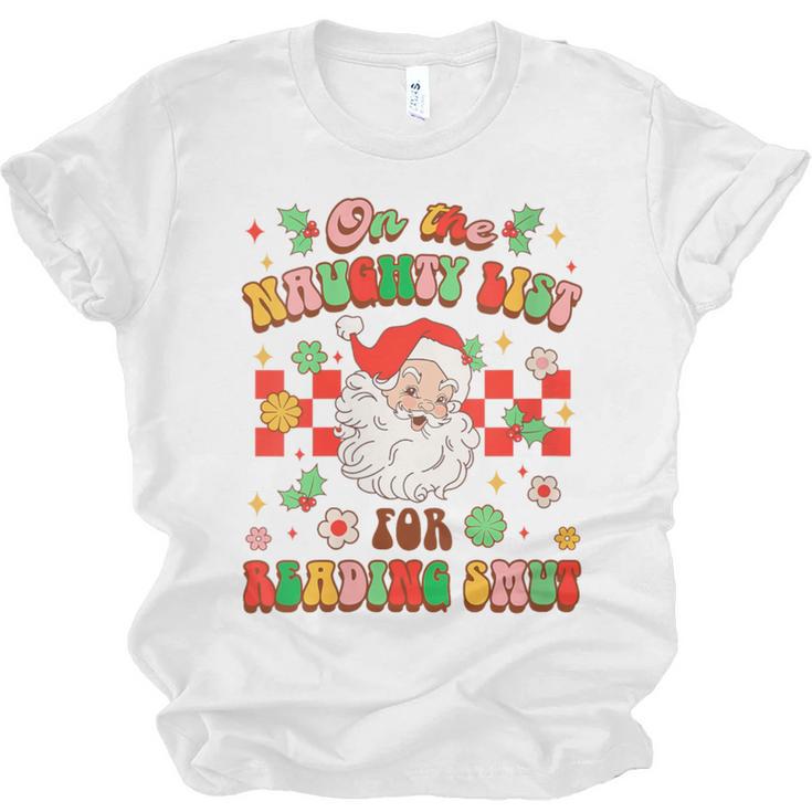 Christmas Smut Book On The Naughty List For Reading Smut Unisex Jersey T-Shirt