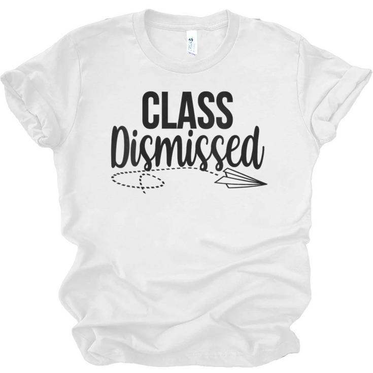Class Dismissed Graduation End Of School Student Teacher Unisex Jersey T-Shirt