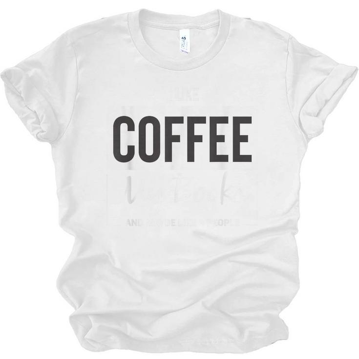 I Like Coffee My Books And Maybe Like 3 People Book Lover Unisex Jersey T-Shirt