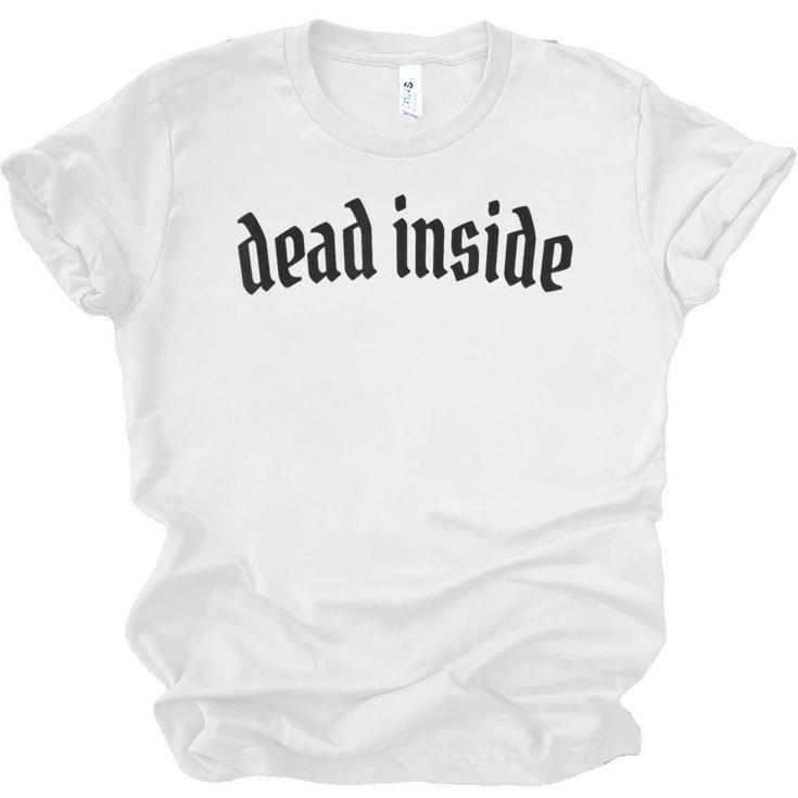 Dead Inside Saying Sarcasm Introvert Unisex Jersey T-Shirt