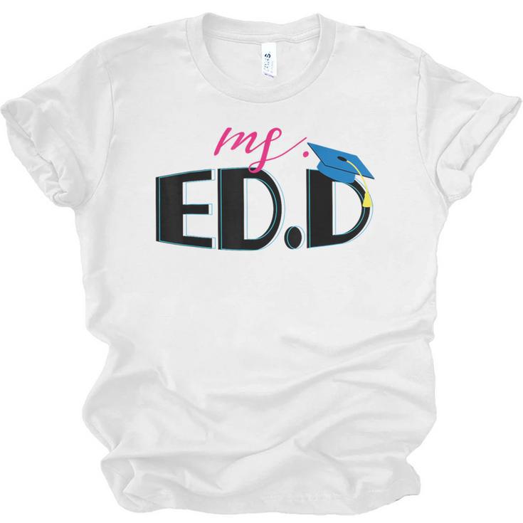 Doctor Of Education EDD Graduation 2021 Unisex Jersey T-Shirt