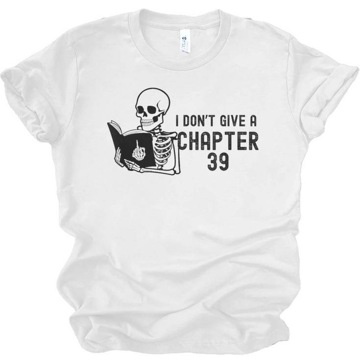 I Don't Give a Chapter 39 Book Lover Reader Unisex Jersey T-Shirt