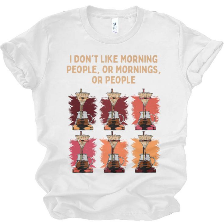 I Dont Like Morning People Introvert Coffee Lover Antisocial Premium Unisex Jersey T-Shirt