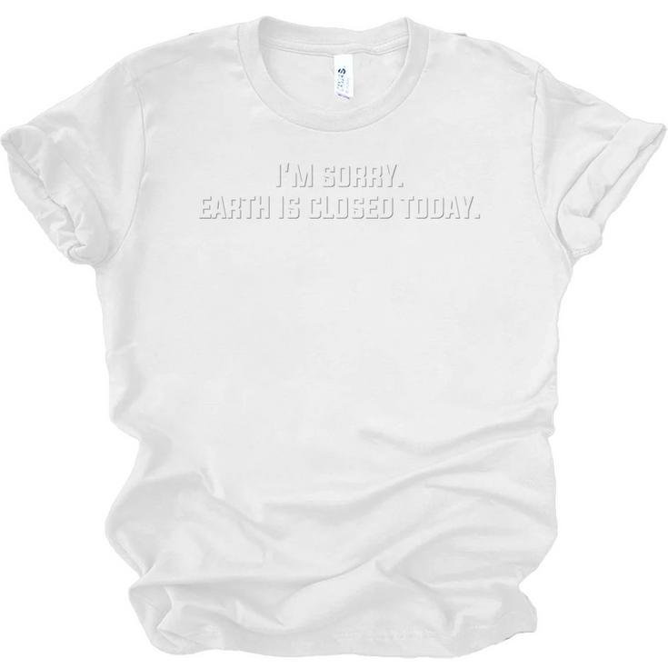 Earth Is Closed Today Comic Book Superhero Humor Sarcasm Unisex Jersey T-Shirt