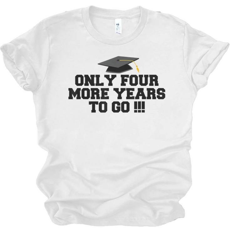 Only Four More Years To Go Middle School Graduation Unisex Jersey T-Shirt