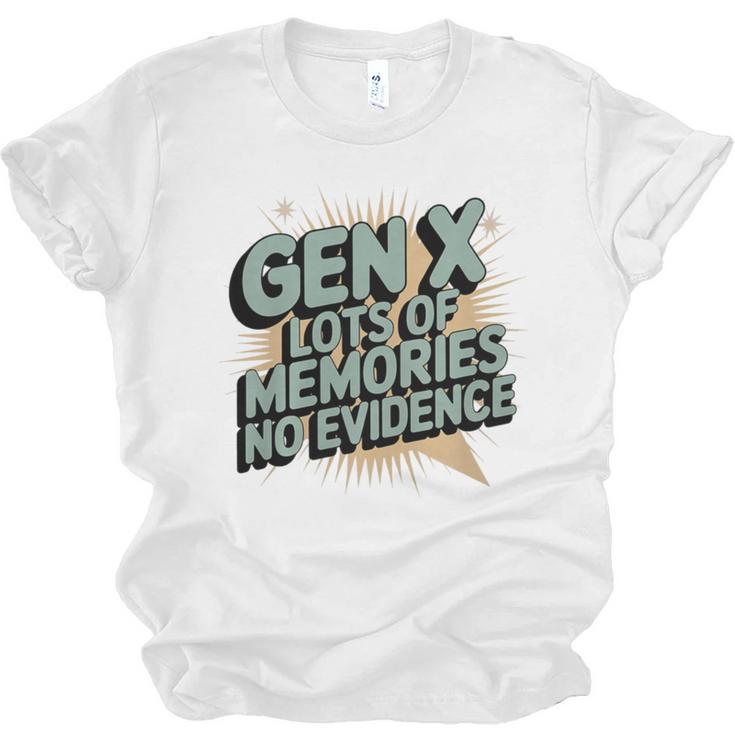 Gen X Lots Of Memories No Evidence Nostalgia Throwback Quote Premium Tri-Blend Unisex Jersey T-Shirt