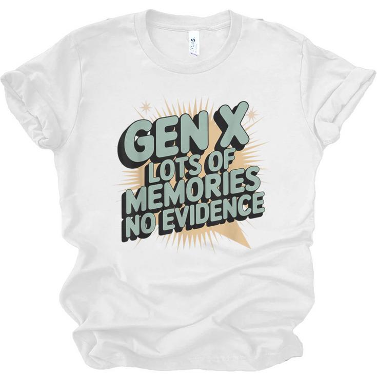 Gen X Lots Of Memories No Evidence Nostalgia Throwback Quote Unisex Jersey T-Shirt