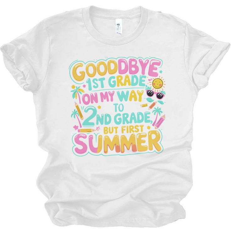 Goodbye 1st Grade To 2nd But First Summer Graduation Unisex Jersey T-Shirt